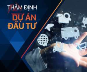 THẨM ĐỊNH DỰ ÁN ĐẦU TƯ
