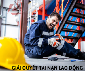 GIẢI QUYẾT TAI NẠN LAO ĐỘNG