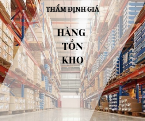 THẨM ĐỊNH GIÁ HÀNG TỒN KHO